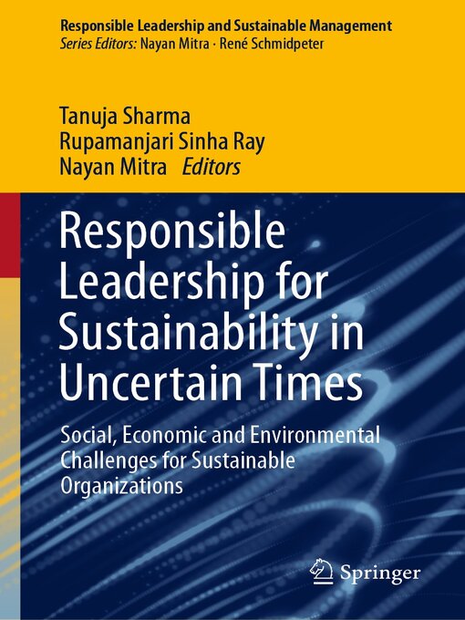 Title details for Responsible Leadership for Sustainability in Uncertain Times by Tanuja Sharma - Available